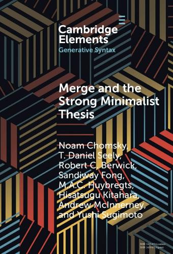 [object Object] «Merge and the Strong Minimalist Thesis», авторів Ендрю МакІнерні, Хісацугу Кітахара, М. А. К. Хуйбрегтс, Ноам Чомскы, Роберт К. Бервік, Сандівей Фонг, Т. Деніел Сілі, Юші Сугімото - фото №1