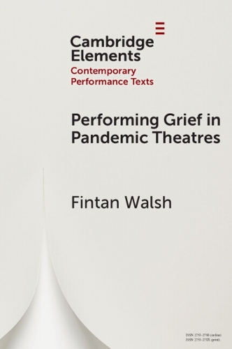Паперова книга «Performing Grief in Pandemic Theatres», автор Фінтан Волш - фото №1