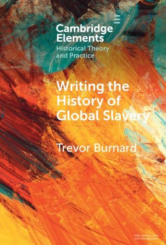 Бумажная книга «Writing the History of Global Slavery», автор Тревор Бернард - фото №1