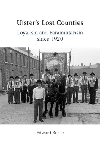 Бумажная книга «Ulster's Lost Counties: Loyalism and Paramilitarism since 1920», автор Эдвард Берк - фото №1