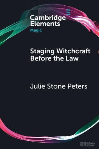 [object Object] «Staging Witchcraft Before the Law: Skepticism, Performance as Proof, and Law as Magic in Early Modern Witch Trials», автор Джули Стоун Питерс - фото №1