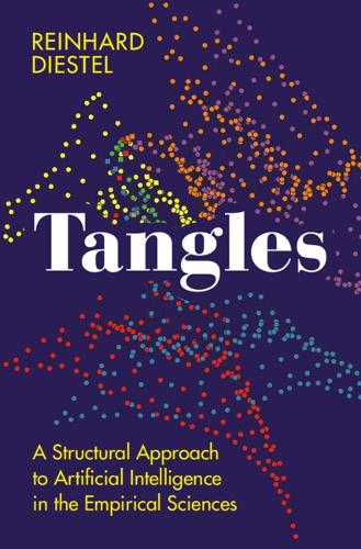 [object Object] «Tangles: A Structural Approach to Artificial Intelligence in the Empirical Sciences», автор Райнхард Дістель - фото №1