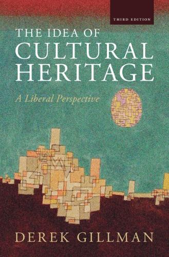 Бумажная книга «The Idea of Cultural Heritage: A Liberal Perspective», автор Дерек Гиллман - фото №1