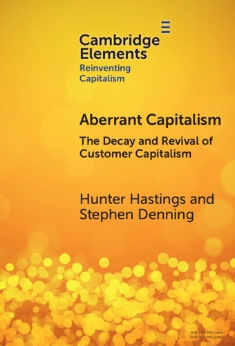 Бумажная книга «Aberrant Capitalism: The Decay and Revival of Customer Capitalism», авторов Хантер Гастингс, Стивен Деннинг - фото №1