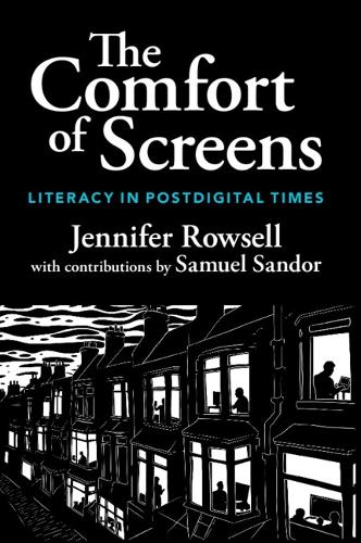[object Object] «The Comfort of Screens: Literacy in Postdigital Times», автор Дженніфер Роуселл - фото №1