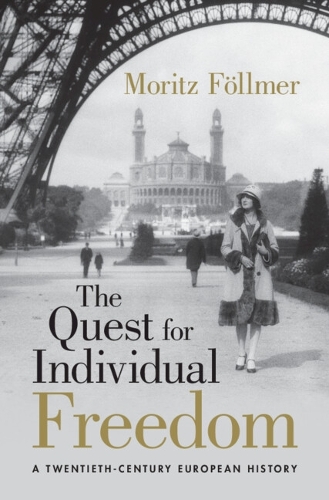 Бумажная книга «The Quest for Individual Freedom: A Twentieth-Century European History», автор Мориц Фольмер - фото №1