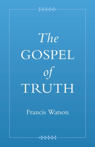 Бумажная книга «The Gospel of Truth», автор Фрэнсис Уотсон - фото №1