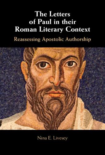Бумажная книга «The Letters of Paul in their Roman Literary Context: Reassessing Apostolic Authorship», автор Нина Э. Ливси - фото №1