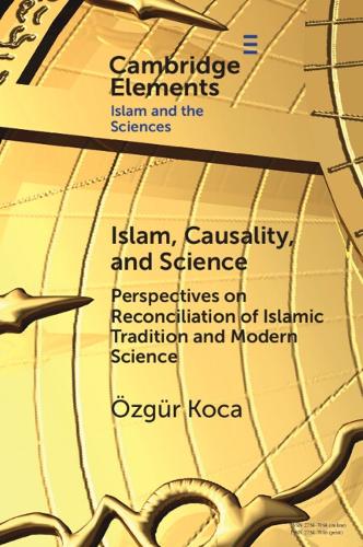 [object Object] «Islam, Causality, and Science: Perspectives on Reconciliation of Islamic Tradition and Modern Science», автор Озгюр Коча - фото №1