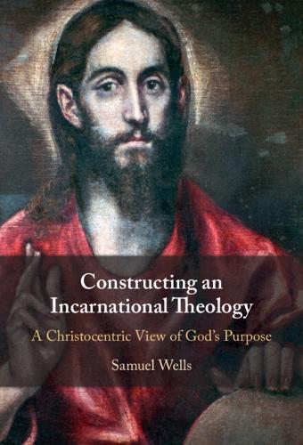 Бумажная книга «Constructing an Incarnational Theology: A Christocentric View of God's Purpose», автор Сэмюэл Уэллс - фото №1