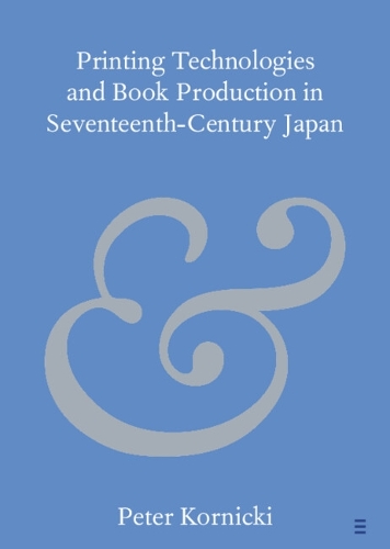 Бумажная книга «Printing Technologies and Book Production in Seventeenth-Century Japan», автор Петер Корницки - фото №1