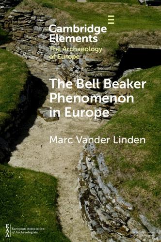 Бумажная книга «The Bell Beaker Phenomenon in Europe: A Harmony of Difference», автор Марк Вандер Линден - фото №1