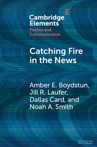 Паперова книга «Catching Fire in the News: The Necessary Conditions for Media Storms», автор Ембер Е. Бойдстан - фото №1