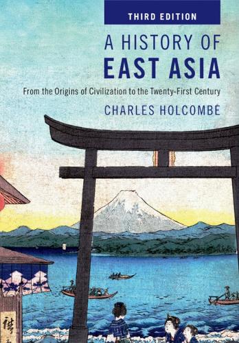 Бумажная книга «A History of East Asia: From the Origins of Civilization to the Twenty-First Century», автор Чарльз Холкомб - фото №1