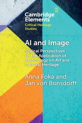 Бумажная книга «AI and Image: Critical Perspectives on the Application of Technology on Art and Cultural Heritage», авторов Анна Фока, Ян фон Бонсдорфф - фото №1