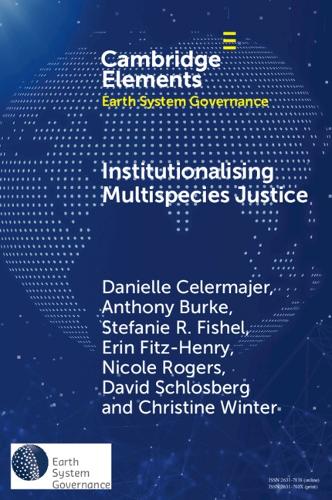 Паперова книга «Institutionalising Multispecies Justice», авторів Ентоні Берк, Кристин Винтер, Даніель Селермаєр, Девід Шлосберг, Ніколь Роджерс - фото №1