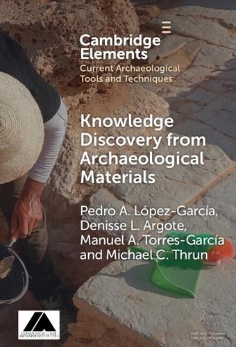 [object Object] «Knowledge Discovery from Archaeological Materials», авторов Денисс Л. Арготе, Мануэль А. Торрес-Гарсия, Майкл С. Трун, Педро А. Лопес Гарсия - фото №1