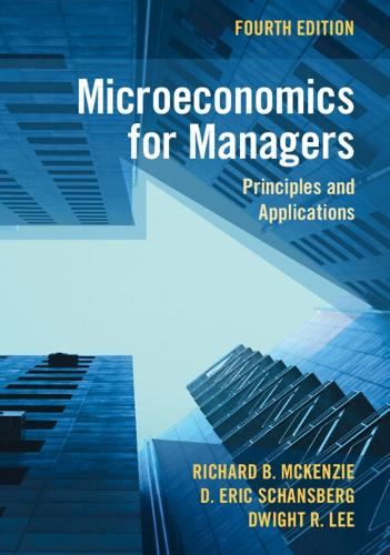 Бумажная книга «Microeconomics for Managers: Principles and Applications», авторов Дуайт Р. Ли, Ричард Б. Маккензи - фото №1