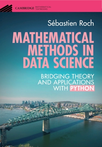 Бумажная книга «Mathematical Methods in Data Science: Bridging Theory and Applications with Python», автор Себастьян Рош - фото №1