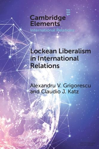 Паперова книга «Lockean Liberalism in International Relations», авторів Александру В. Григореску, Клаудіо Дж. Кац - фото №1