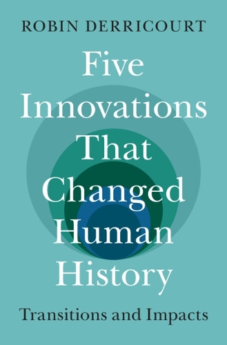 Бумажная книга «Five Innovations That Changed Human History: Transitions and Impacts», автор Робин Деррикур - фото №1