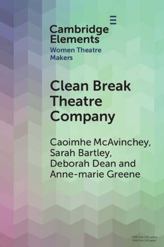 Бумажная книга «Clean Break Theatre Company», авторов Анн-Мари Грин, Каоимхе МакЭвинчи, Дебора Дин, Сара Бартли - фото №1