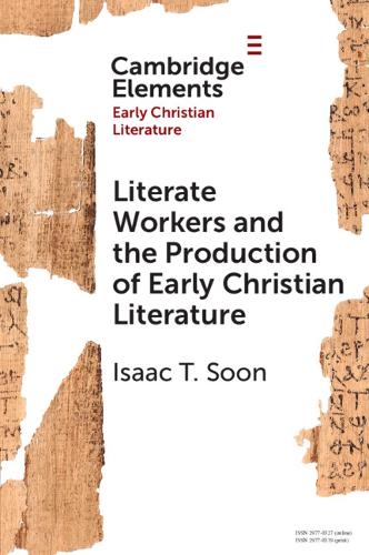 Бумажная книга «Literate Workers and the Production of Early Christian Literature», автор Айзек Т. Сун - фото №1