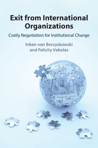 Паперова книга «Exit from International Organizations: Costly Negotiation for Institutional Change», автор Інкен фон Боржишковскі - фото №1
