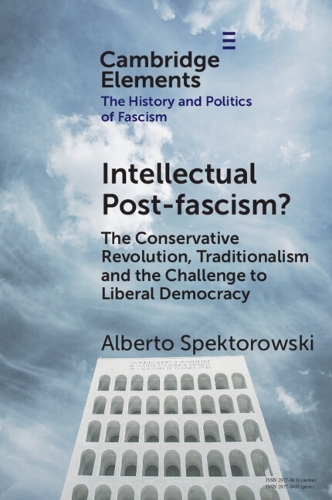 Бумажная книга «Intellectual Post-fascism?: The Conservative Revolution, Traditionalism and the Challenge to Liberal Democracy», автор Альберто Спекторовски - фото №1