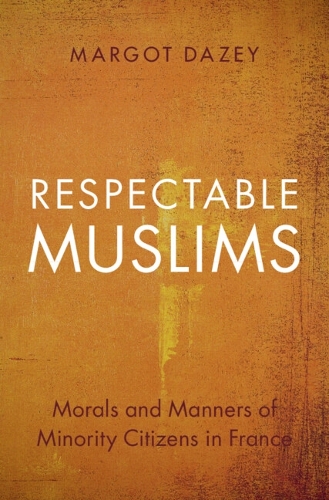 Бумажная книга «Respectable Muslims: Morals and Manners of Minority Citizens in France», автор Марго Дейзи - фото №1