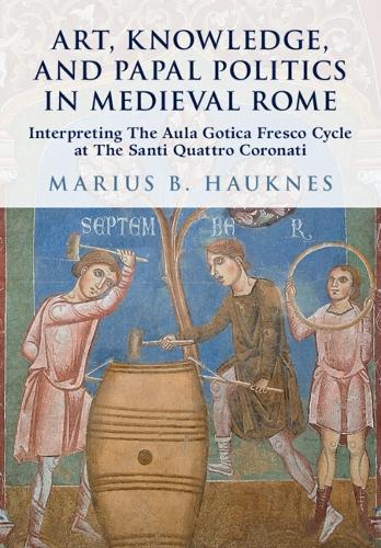 Бумажная книга «Art, Knowledge, and Papal Politics in Medieval Rome: Interpreting the Aula Gotica Fresco Cycle at Santi Quattro Coronati», автор Мариус Б. Хаукнес - фото №1