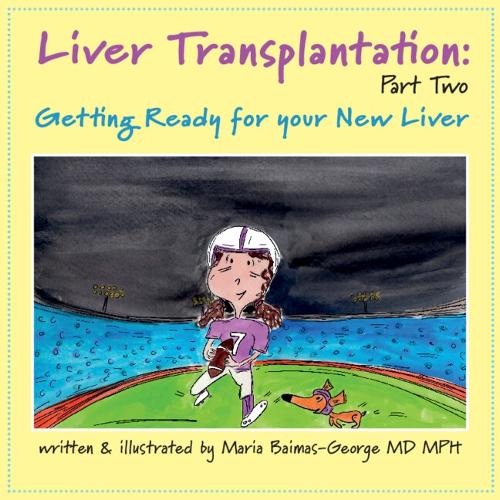 Паперова книга «Liver Transplantation: Volume 2: Getting Ready for Your New Liver», автор Марія Баймас-Джордж - фото №1