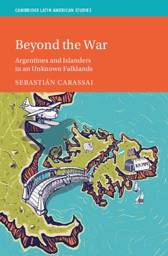 Бумажная книга «Beyond the War: Argentines and Islanders in an Unknown Falklands», автор Себастьян Карассай - фото №1