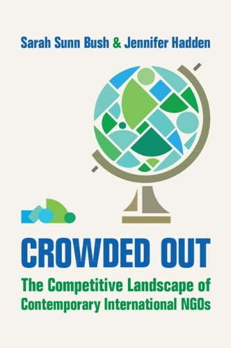 Бумажная книга «Crowded Out: The Competitive Landscape of Contemporary International NGOs», авторов Дженнифер Хэдден, Сара Санн Буш - фото №1