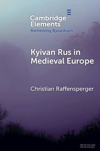 Паперова книга «Kyivan Rus in Medieval Europe», автор Крістіан Раффенспергер - фото №1