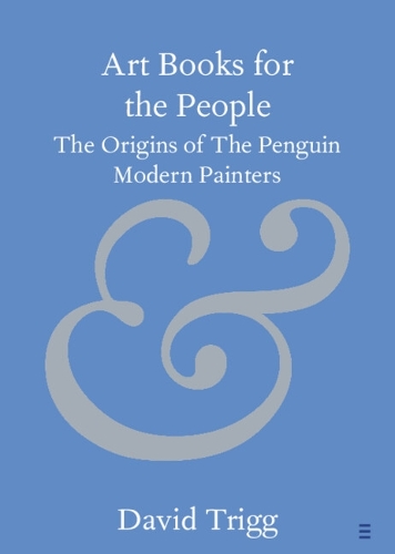 Бумажная книга «Art Books for the People: The Origins of The Penguin Modern Painters», автор Дэвид Тригг - фото №1