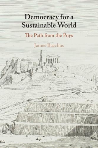 Паперова книга «Democracy for a Sustainable World: The Path from the Pnyx», автор Джеймс Бахус - фото №1