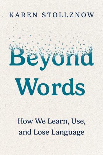 Паперова книга «Beyond Words: How We Learn, Use, and Lose Language», автор Карен Штольцноу - фото №1