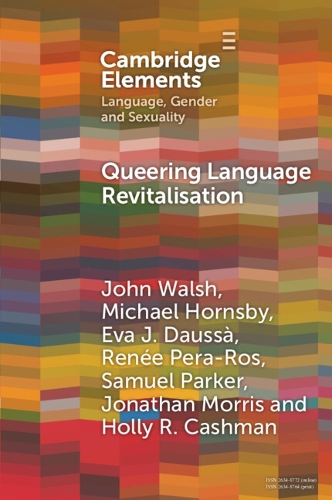 [object Object] «Queering Language Revitalisation: Navigating Identity and Inclusion among Queer Speakers of Minority Languages», авторів Джон Уолш, Джонатан Морріс - фото №1