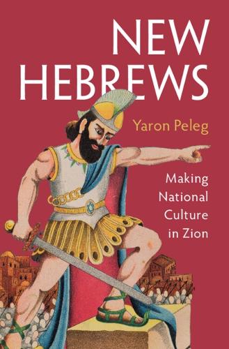 Бумажная книга «New Hebrews: Making National Culture in Zion», автор Ярон Пелег - фото №1