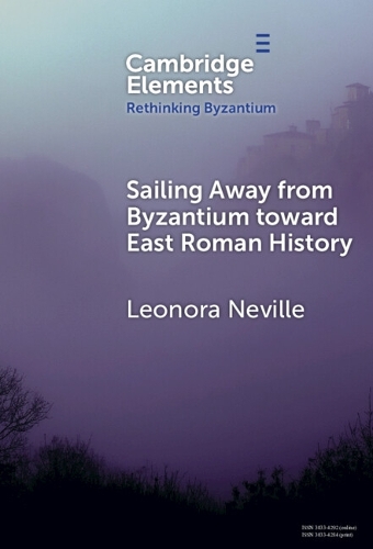 Бумажная книга «Sailing Away from Byzantium Toward East Roman History», автор Леонора Невилл - фото №1