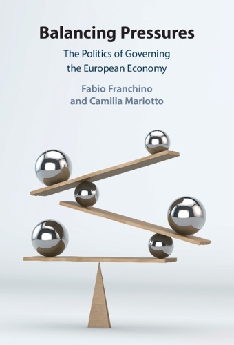 Бумажная книга «Balancing Pressures: The Politics of Governing the European Economy», автор Фабио Франчино - фото №1
