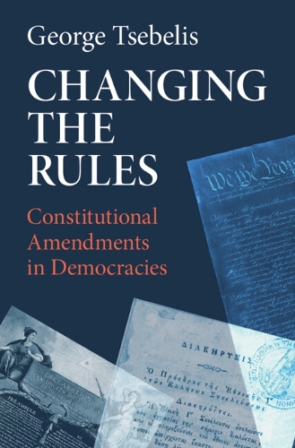 Бумажная книга «Changing the Rules: Constitutional Amendments in Democracies», автор Джордж Цебелис - фото №1