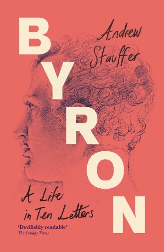 Паперова книга «Byron: A Life in Ten Letters», автор Ендрю Штауффер - фото №1