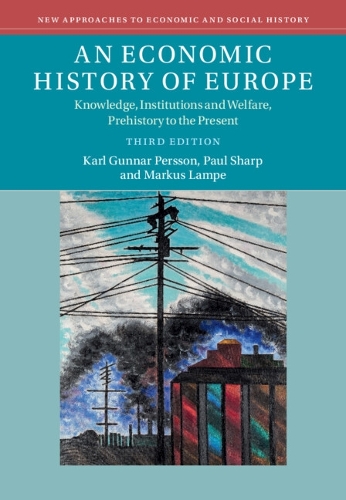 Паперова книга «An Economic History of Europe: Knowledge, Institutions and Welfare, Prehistory to the Present», авторів Маркус Лампе, Пол Шарп - фото №1