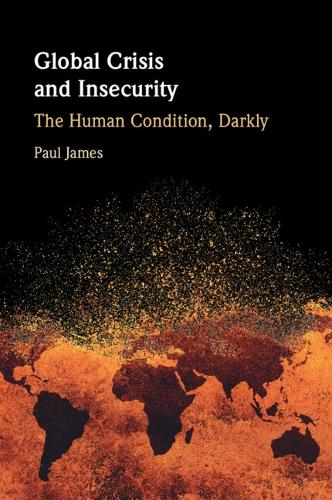 Бумажная книга «Global Crisis and Insecurity: The Human Condition, Darkly», автор Пол Джеймс - фото №1