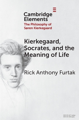 Бумажная книга «Kierkegaard, Socrates, and the Meaning of Life», автор Рик Энтони Фуртак - фото №1