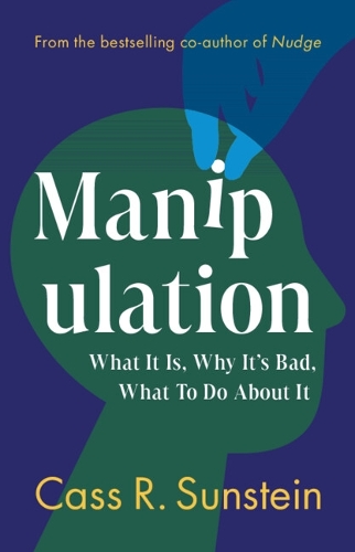 Паперова книга «Manipulation: What It Is, Why It's Bad, What to Do About It», автор Кас Р. Санстейн - фото №1