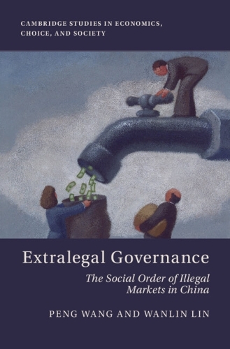 Паперова книга «Extralegal Governance: The Social Order of Illegal Markets in China», автор Пен Ван - фото №1