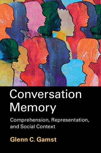 Паперова книга «Conversation Memory: Comprehension, Representation, and Social Context», автор Гленн К. Гамст - фото №1